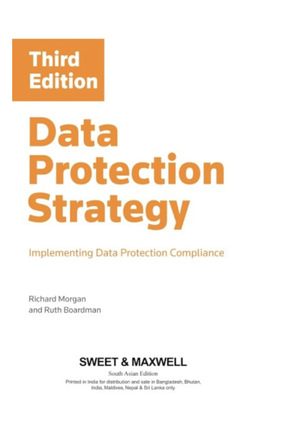 Data Protection Strategy : Implementing Data Protection Compliance by Richard Morgan, Ruth Boardman - 3rd South Asian Edition 2025
